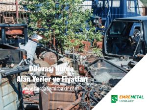Dilovası Hurda Alan Yerler ve Fiyatları