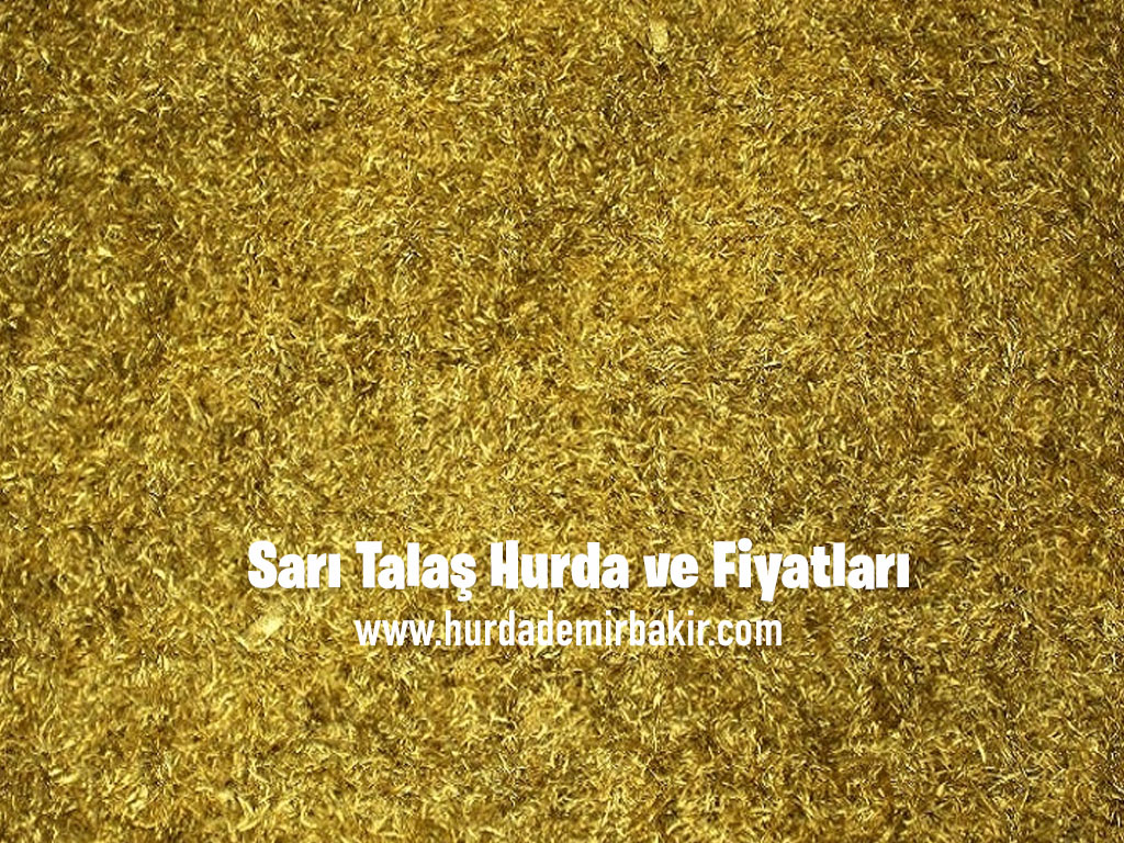 Sarı Talaş Hurda ve Fiyatları